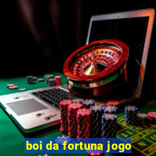 boi da fortuna jogo